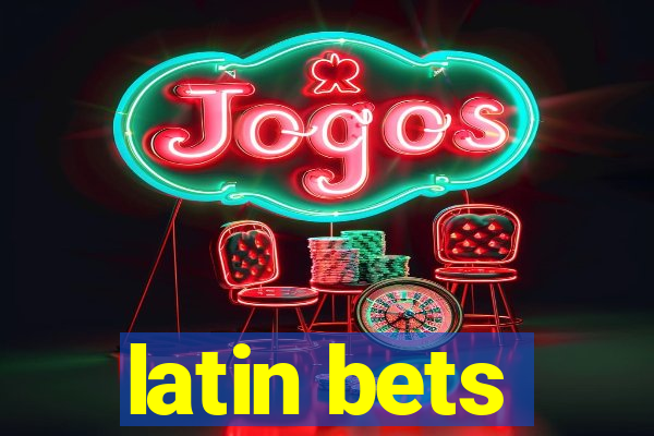 latin bets